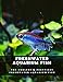 Photo Freshwater Aquarium Fish: The Coolest & Prettiest Freshwater Aquarium Fish new bestseller 2024-2023