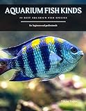 AQUARIUM FISH KINDS: 50 Best Aquarium Fish Species Photo, bestseller 2024-2023 new, best price $2.99 review