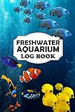Freshwater Aquarium Log Book - A Fish Keeping For Dummies Logbook, Where You Can Record Water Tests, Water Changes, Treatments Given (Everything You Need For A Healthy Aquarium). Photo, bestseller 2024-2023 new, best price $5.99 review