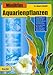 Foto Aquarienpflanzen, MiniAtlas neu Bestseller 2024-2023